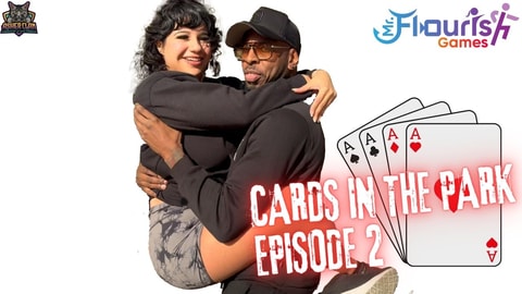 MrFlourish Games Episode 02 Vegas Cards In The Park